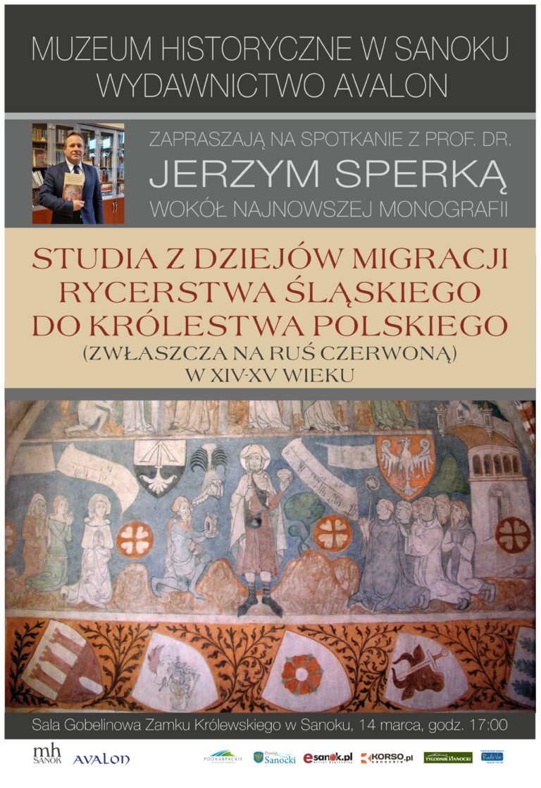 Sanok: „Studia z dziejów migracji rycerstwa śląskiego do Królestwa Polskiego (zwłaszcza na Ruś Czerwoną w XIV-XV wieku)” – spotkanie autorskie i promocja książki w Muzeum Historycznym